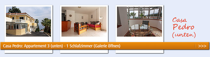 Foto-Galerie Casa Pedro Studio ansehen (klicken) Foto-Galerie Casa Pedro Ferienwohnung 3 ansehen (klicken)